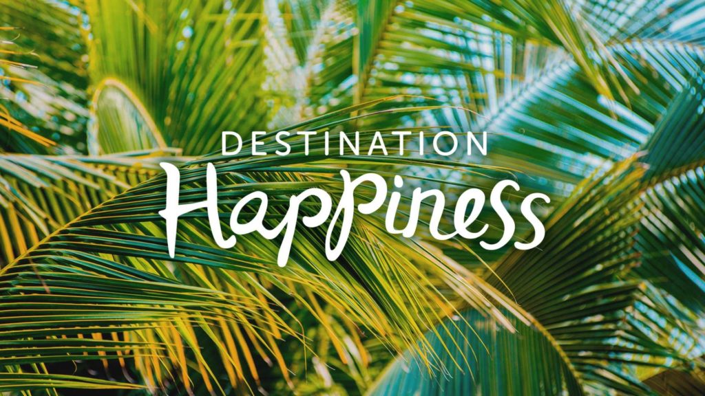 Destination Happiness